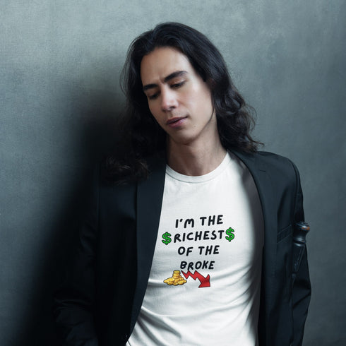 I Am The Richest Of The Broke T-Shirt – Funny Money Mindset Tee