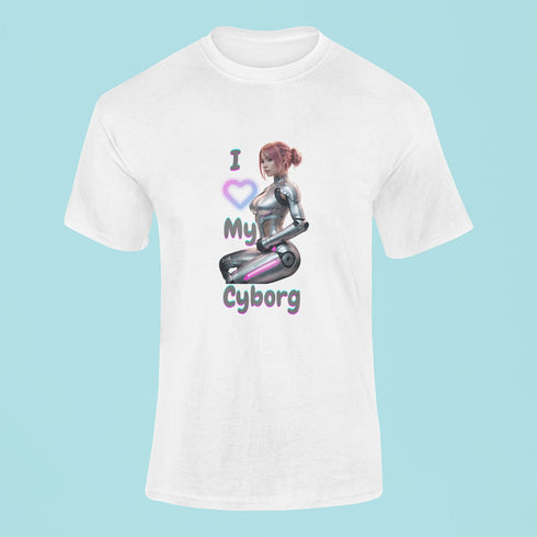 I Love My Cyborg T-Shirt – Futuristic Sci-Fi Robot Lover Tee