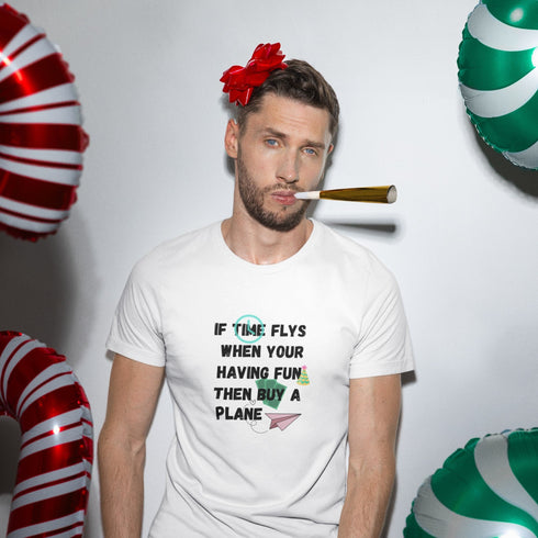 If Time Flies When You're Having Fun, Then Buy a Plane - Funny Aviation T-Shirt