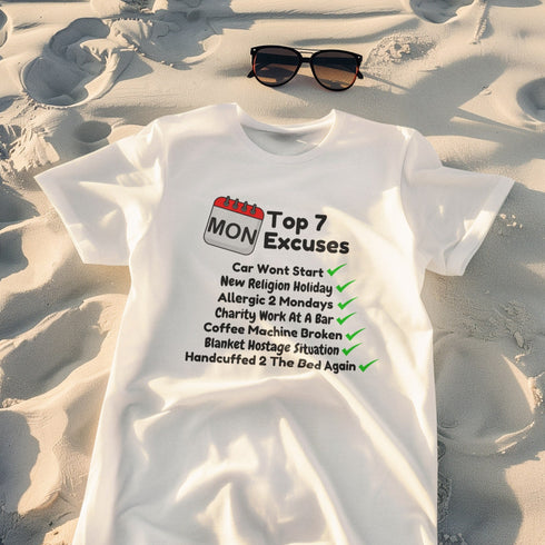 Monday Excuses T-Shirt – 7 Ways to Skip Work in Style!