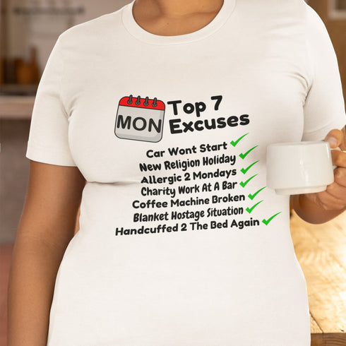 Monday Excuses T-Shirt – 7 Ways to Skip Work in Style!