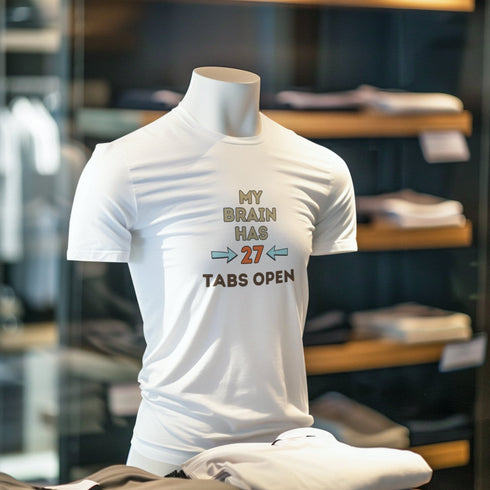 My Brain Has 27 Tabs Open T-Shirt – Funny Overthinker Tee for Multitaskers