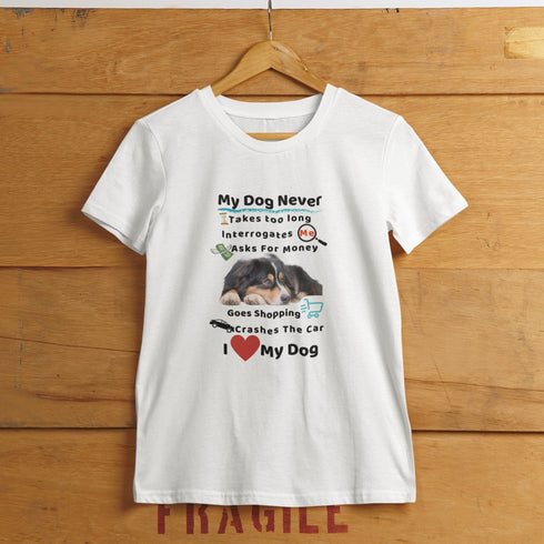 My Dog Never Takes Too Long - Funny Dog Lover T-Shirt - Cute Dog Owner Humor Design
