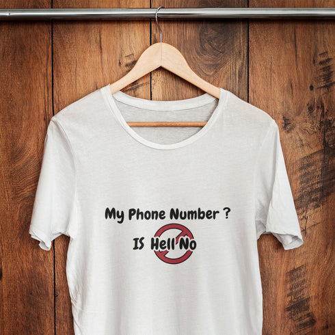 My Phone Number? Hell No T-Shirt – Sassy and Unapologetic Style!