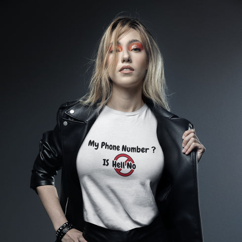 My Phone Number? Hell No T-Shirt – Sassy and Unapologetic Style!