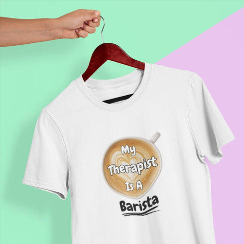 My Therapist Is A Barista T-Shirt | Funny Coffee Therapy Gift Tee