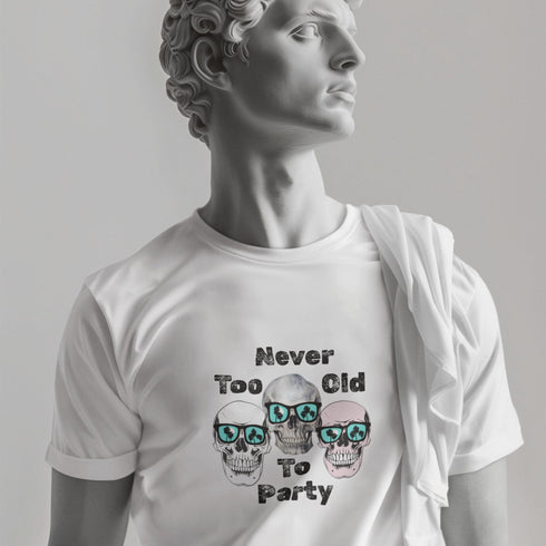Never Too Old To Party T-Shirt – Funny Graphic Tee for Men & Women | Great Gift for Birthdays, Retirements & Party Lovers