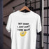 Not Dumb I Just Don’t Think Much | Funny Graphic T-Shirt