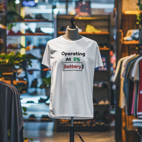 Operating At 5% Battery T-Shirt | Funny Relatable Tee for Tired Days