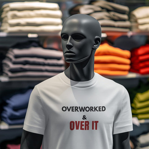 Overworked & Over It T-Shirt – Burnout Work Life Humor for Exhausted Workers