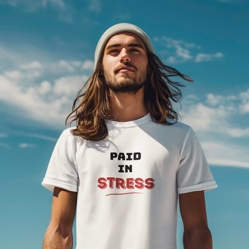 White Paid In Stress Graphic Tee – Funny Anti-Work Burnout Shirt for the Daily Grind