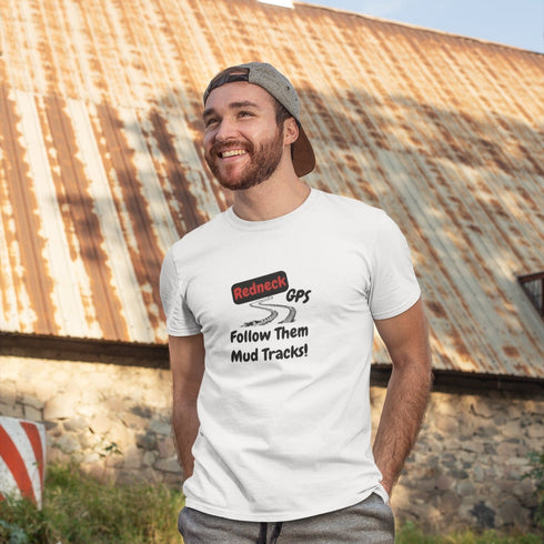 Redneck GPS – "Follow Them Mud Tracks" Funny T-Shirt 🤠