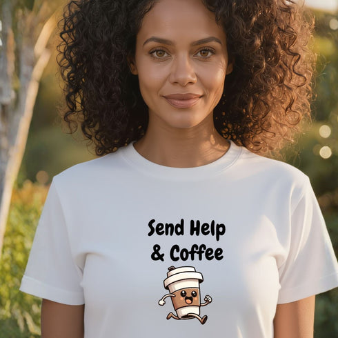 Send Help & Coffee T-Shirt - Funny Coffee Lover Graphic Tee