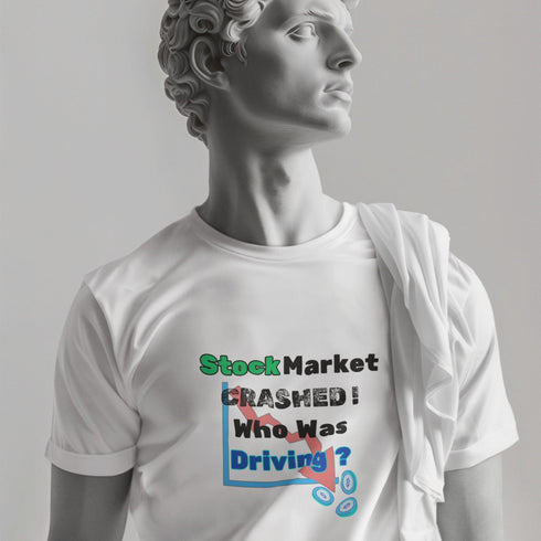 Stock Market Crashed T-Shirt – Who Was Driving? Funny Finance Tee