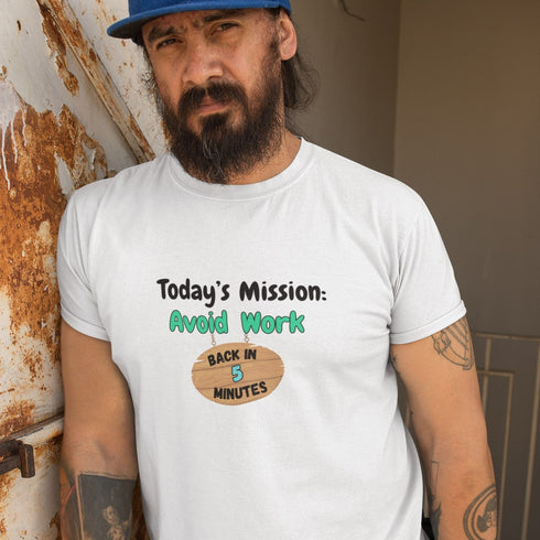 Today’s Mission: Avoid Work – Funny “Back in 5 Minutes” T-Shirt