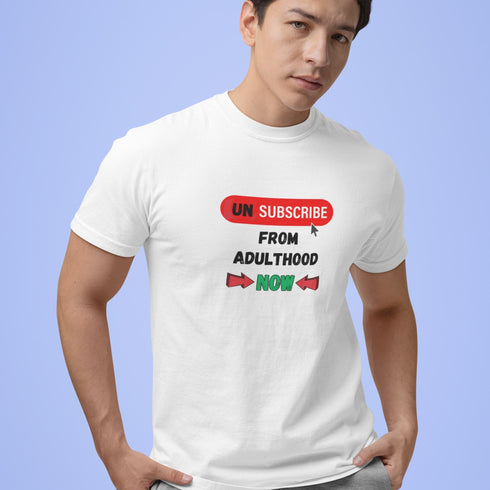 Unsubscribe From Adulthood Now T-Shirt – Funny Anti-Adulting Tee for Millennials & Gen Z