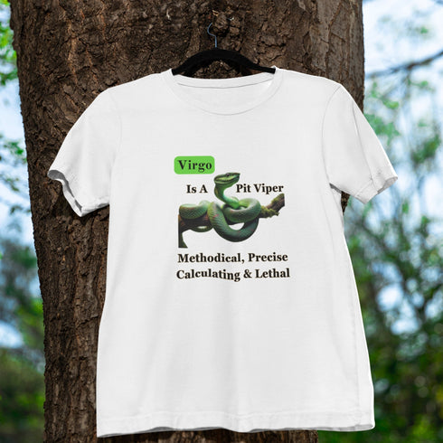 Virgo Is A Pit Viper T-Shirt – Methodical, Precise & Lethal Tee