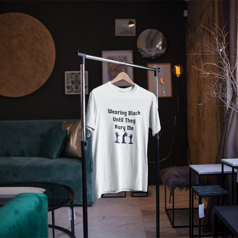 Wearing Black Until They Bury Me T-Shirt – Dark Gothic Deathcore Tee