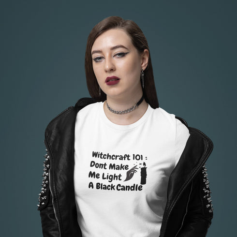 Witchcraft 101 T-Shirt – Don’t Make Me Light a Black Candle | Witchy Humor Tee