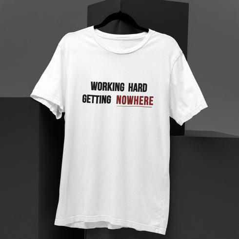 Working Hard Getting Nowhere – Funny Burnout Work Humor T-Shirt