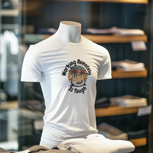 "Working Remotely Is Tough" Funny Remote Work T-Shirt – Beach Life Vibes