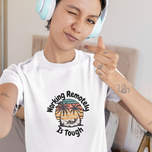 "Working Remotely Is Tough" Funny Remote Work T-Shirt – Beach Life Vibes