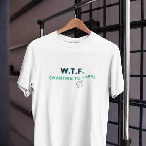 W.T.F. T-Shirt – Wanting To Fart Funny Acronym Tee