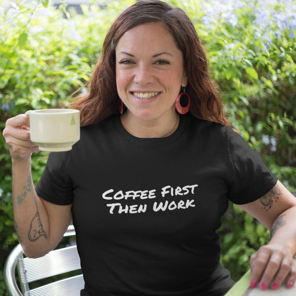 Coffee First Then Work