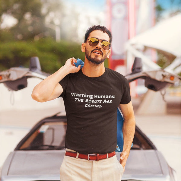 Warning Humans The Robots Are Coming