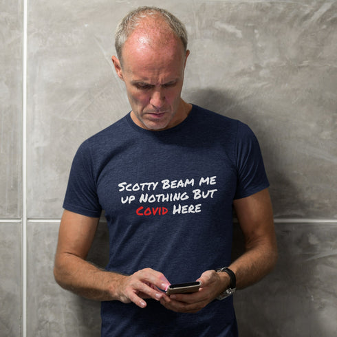 Scotty Beam Me Up Nothing But Covid Here